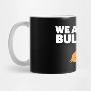 We are the Bull Run - Bitcoin Mug